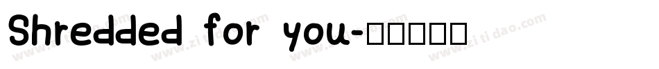 Shredded for you字体转换